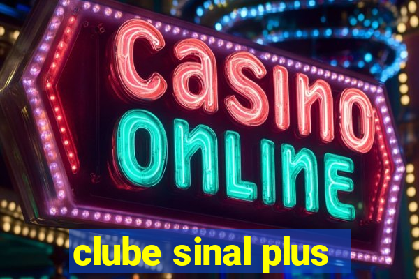 clube sinal plus