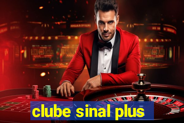 clube sinal plus