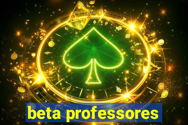 beta professores