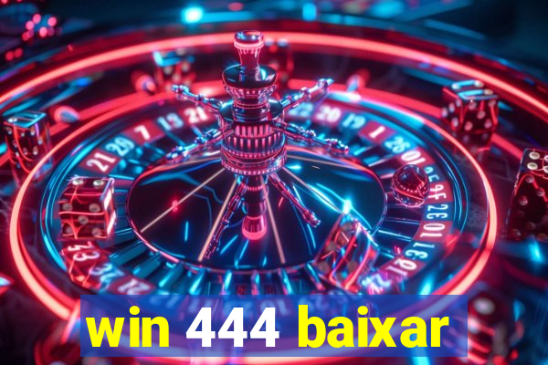 win 444 baixar