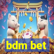 bdm bet