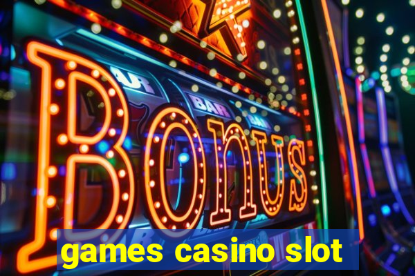 games casino slot