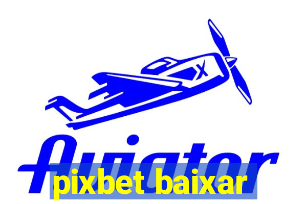 pixbet baixar