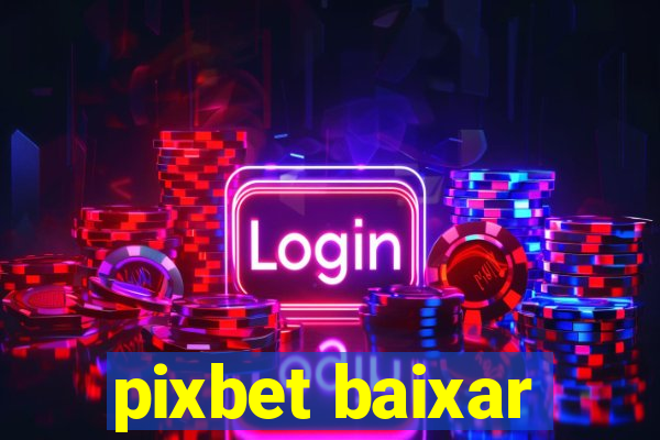 pixbet baixar