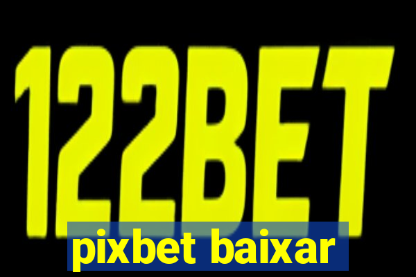 pixbet baixar