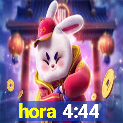 hora 4:44