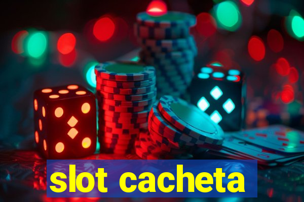 slot cacheta