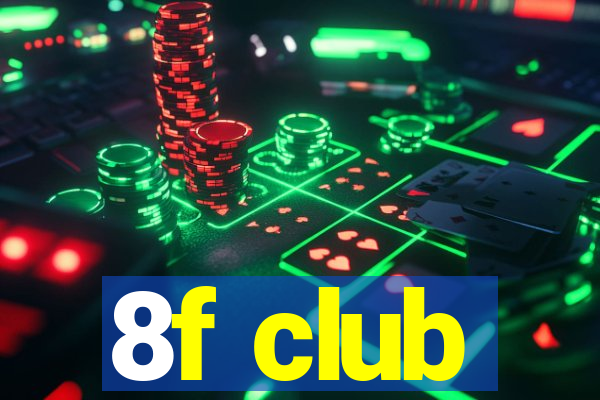 8f club