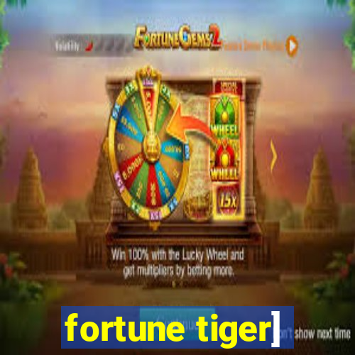 fortune tiger]