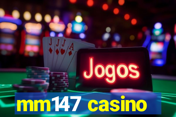 mm147 casino