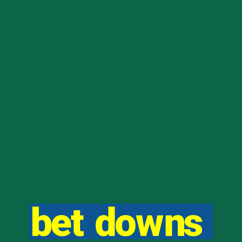 bet downs