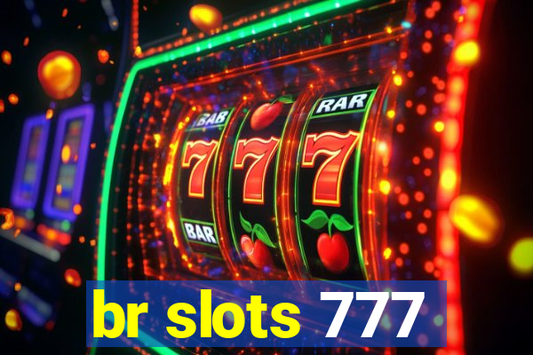 br slots 777