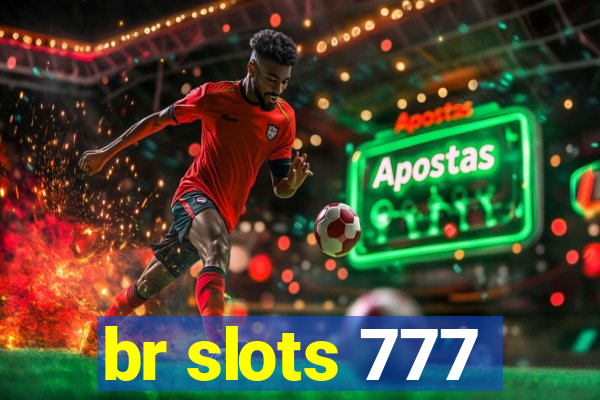 br slots 777