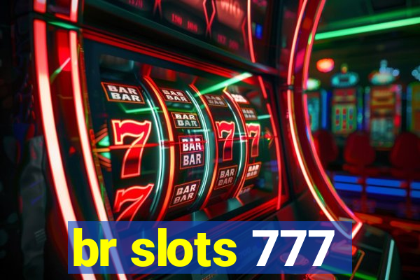 br slots 777