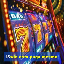 15win.com paga mesmo