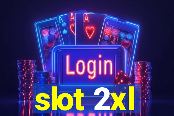 slot 2xl