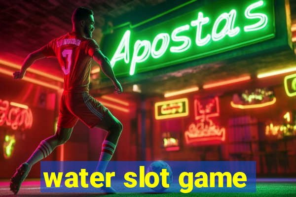 water slot game