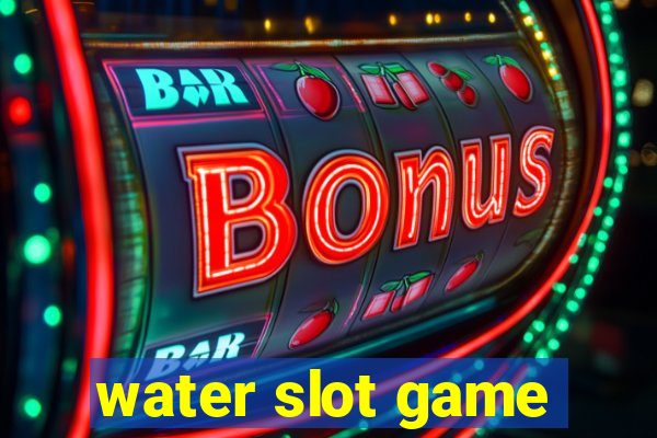 water slot game