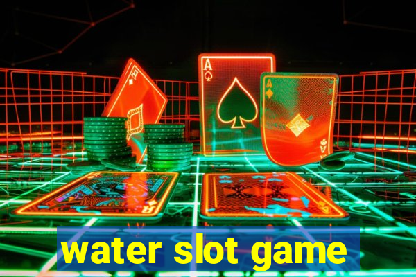 water slot game