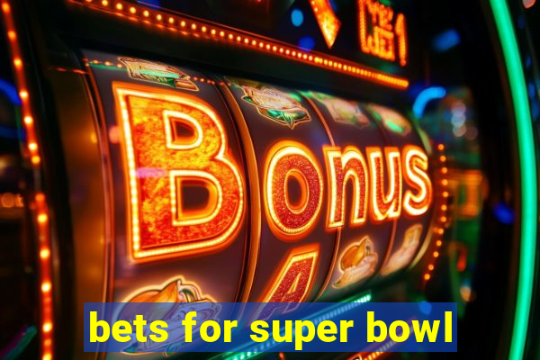 bets for super bowl