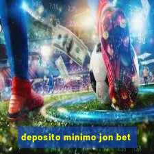 deposito minimo jon bet