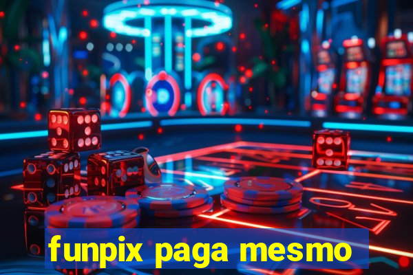 funpix paga mesmo