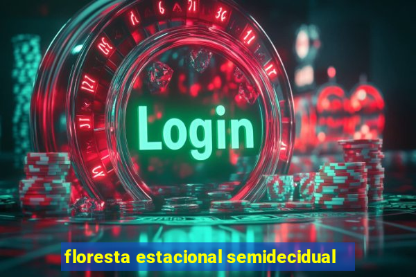 floresta estacional semidecidual