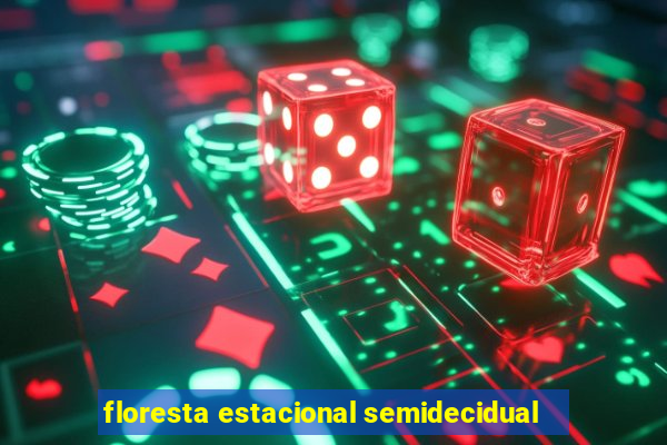 floresta estacional semidecidual