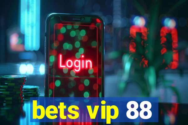 bets vip 88