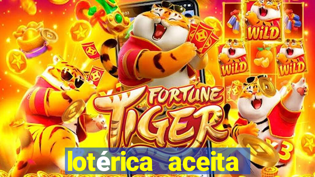 lotérica aceita pix para jogos