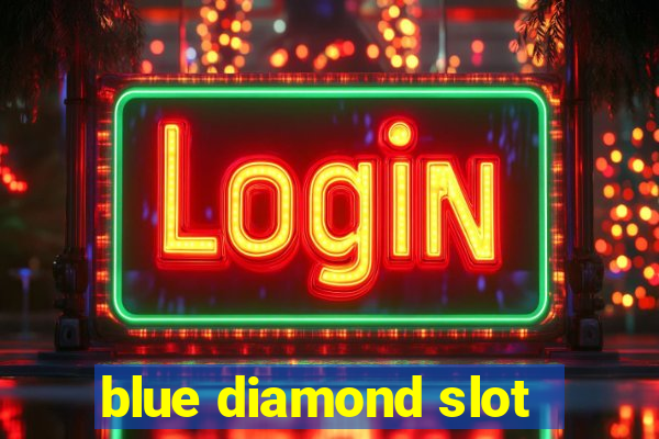 blue diamond slot