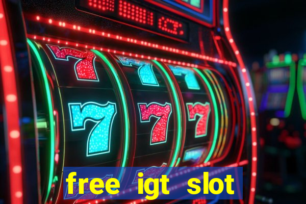 free igt slot games for fun