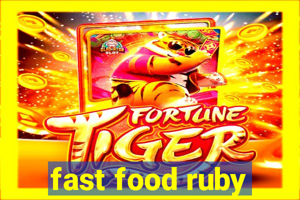 fast food ruby