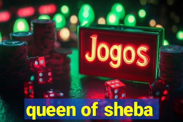 queen of sheba