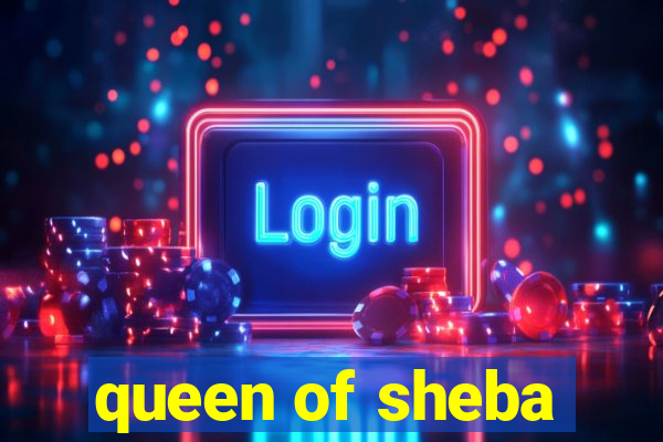 queen of sheba