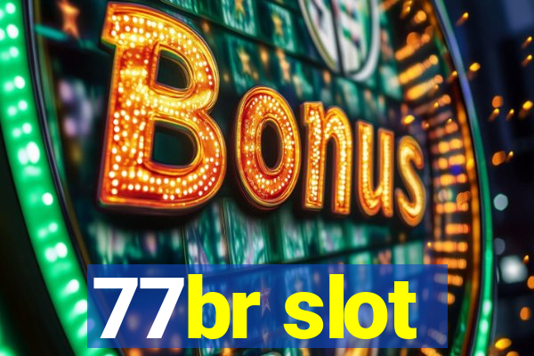 77br slot