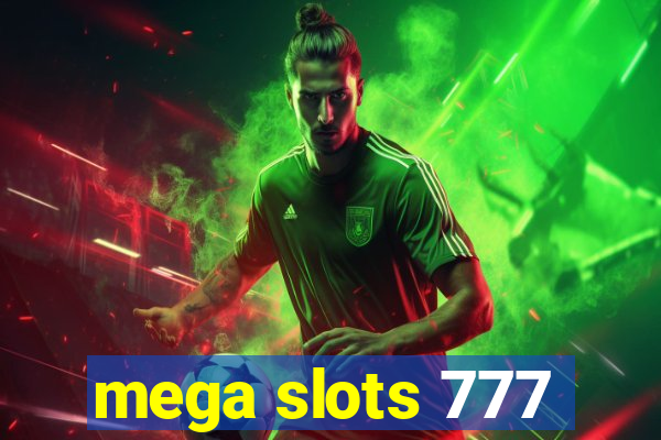 mega slots 777