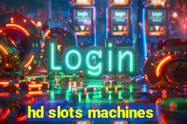 hd slots machines