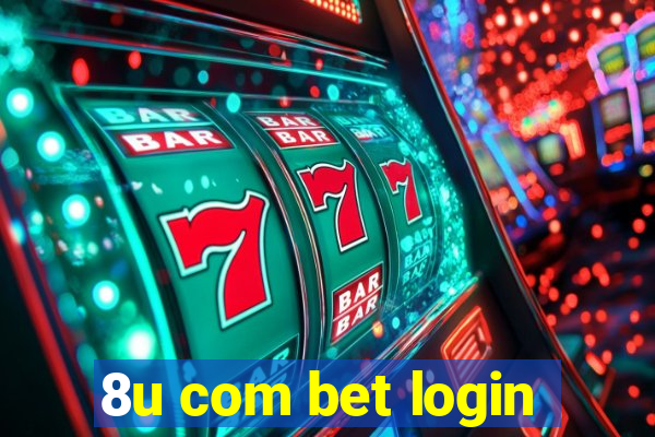 8u com bet login