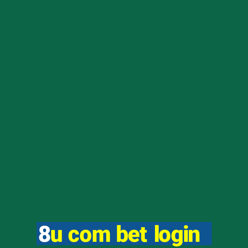 8u com bet login