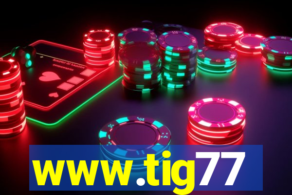 www.tig77