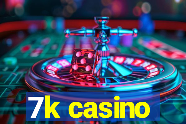 7k casino