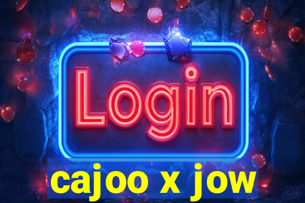 cajoo x jow