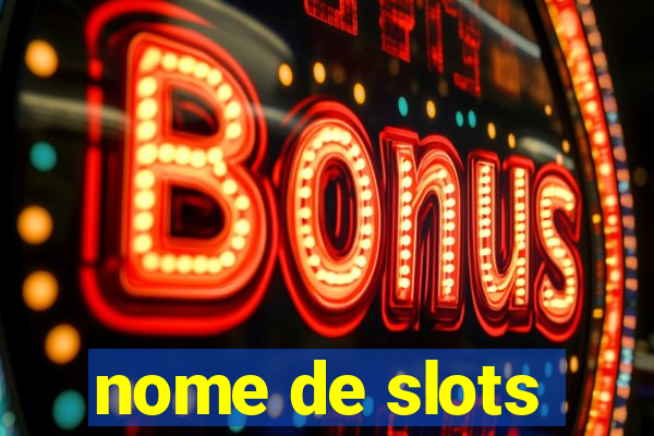 nome de slots