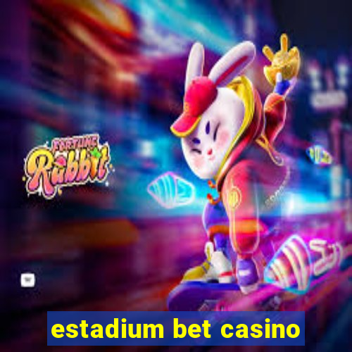 estadium bet casino