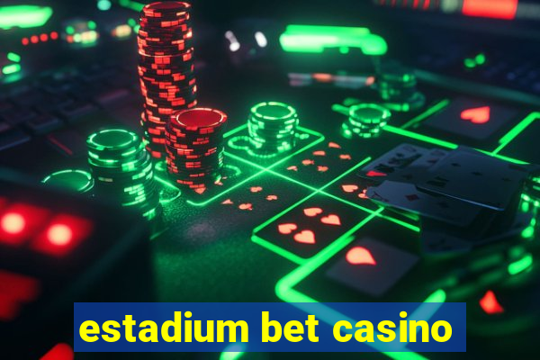 estadium bet casino