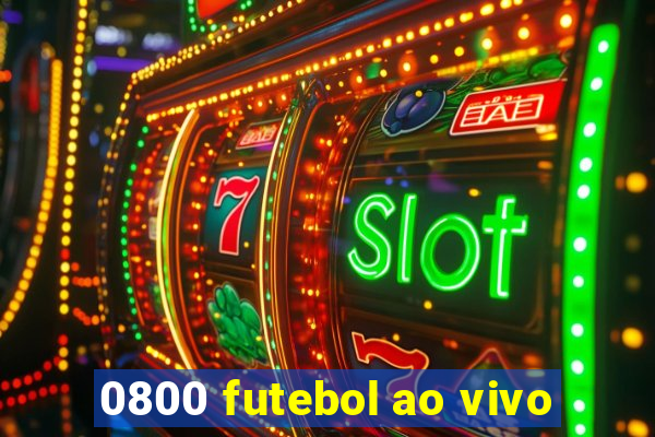 0800 futebol ao vivo