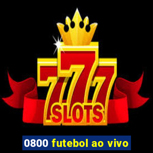 0800 futebol ao vivo