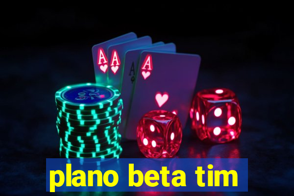 plano beta tim