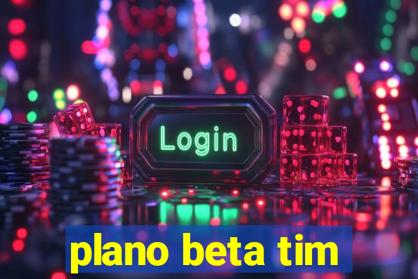 plano beta tim